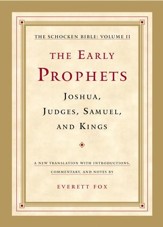 The Early Prophets: Joshua, Judges, Samuel, and Kings: The Schocken Bible, Volume II - eBook