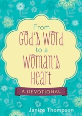 From God's Word to a Woman's Heart: A Devotional - eBook
