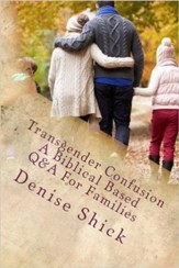 Transgender Confusion: A Biblical Based Q&A for Families