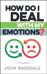 How Do I Deal with My Emotions?
