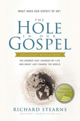 The Hole in Our Gospel Special Edition: What Does God Expect of Us? The Answer That Changed My Life and Might Just Change the World - eBook