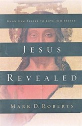 Jesus Revealed: Know Him Better to Love Him Better