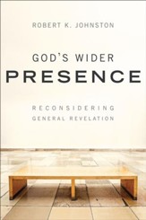 God's Wider Presence: Reconsidering General Revelation - eBook