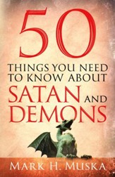 50 Things You Need to Know About Satan and Demons - eBook