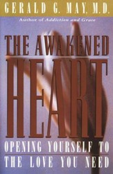 The Awakened Heart: Opening Yourself to the Love You Need