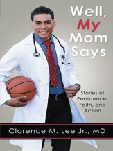 Well, My Mom Says: Stories of Persistence, Faith, and Action - eBook