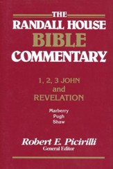 The Randall House Bible Commentary: 1, 2, 3 John and Revelation