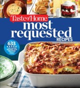 Taste of Home Most Requested Recipes: 357 of our best, most-loved dishes