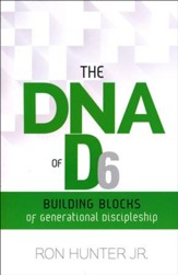 The DNA of D6: Building Blocks of Generational Discipleship