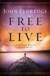 Free to Live: The Utter Relief of Holiness - eBook