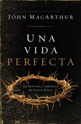 Una vida perfecta: La historia completa del Senor Jesus - eBook