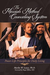 The Messiah Method Counseling System: Power-Life Principles for Daily Living - eBook