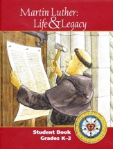 Martin Luther: Life & Legacy - K-2  Student Book