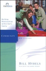 Community: Building Relationships Within God's Family,  InterActions Series