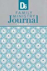 D6 Family Ministry Journal, Volume 1