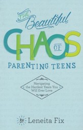 The Beautiful Chaos of Parenting Teens