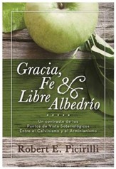 Gracia, Fe & Libre Albedrío  (Grace, Faith, Free Will)