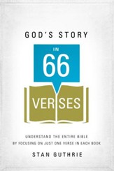 God's Story in 66 Verses: Understand the Entire Bible by Focusing on Just One Verse in Each Book - eBook