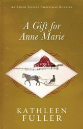 A Gift for Anne Marie: An Amish Second Christmas Novella - eBook