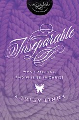 Inseparable: Who I Am, Was, and Will Be in Christ - eBook