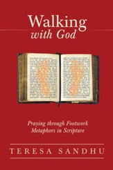 Walking with God: Praying through Footwork Metaphors in Scripture - eBook