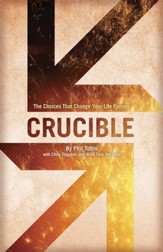 Crucible: The Choices That Change Your Life Forever - eBook