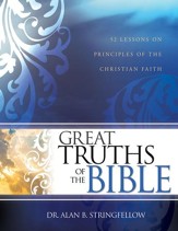 Great Truths of the Bible: 52 Lessons on Principles of the Christian Faith - eBook