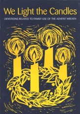 We Light the Candles: Devotions Related to Family Use of the Advent Wreath