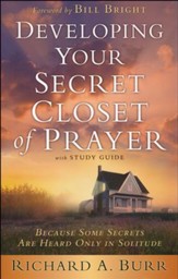 Developing Your Secret Closet of Prayer with Study Guide