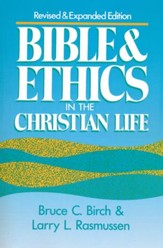 Bible and Ethics in the Christian Life-Revised and Expanded