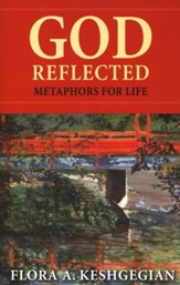 God Reflected: Metaphors for Life