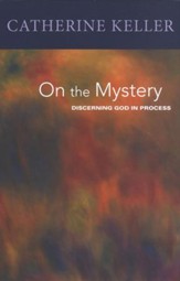 On the Mystery: Discerning Divinity in Process