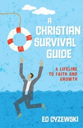A Christian Survival Guide: A Lifeline to Faith and Growth - eBook
