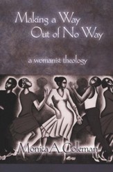 Making a Way Out of No Way: A Womanist Theology