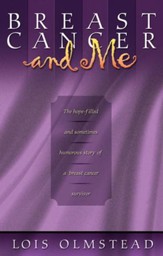 Breast Cancer and Me: The Hope-filled and Sometimes Humerous Story of a Breast Cancer Survivor / New edition - eBook