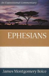 The Boice Commentary Series: Ephesians
