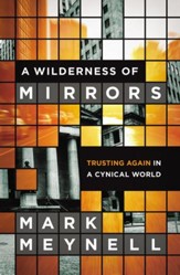 A Wilderness of Mirrors: Trusting Again in a Cynical World - eBook