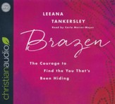 Brazen: The Courage to Find the You That's Been Hiding - unabridged audio book on CD