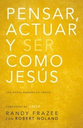 Pensar, actuar y ser como Jesus: Una nueva persona en Cristo - eBook
