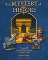 The Mystery of History Volume 4: Wars of Independence to Modern Times