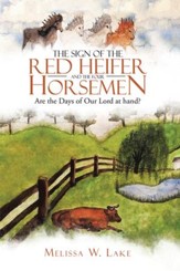 The Sign of the Red Heifer and the Four Horsemen - eBook