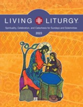 Living Liturgy: Spirituality, Celebration, and Catechesis for Sundays and Solemnities, Year A (2023)