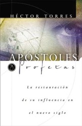 Apostoles y Profetas: La restauracion de su influencia en el nuevo siglo - eBook