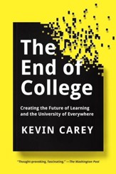 The End of College: Creating the Future of Learning and the University of Everywhere - eBook