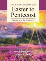 Rejoice and Be Glad: Daily Reflections for Easter to Pentecost 2023