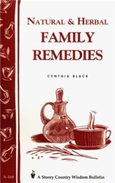Natural & Herbal Family Remedies (Storey's Country Wisdom Bulletin A-168)