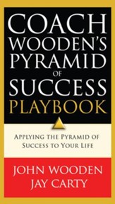Coach Wooden's Pyramid of Success Playbook: Applying the Pyramid of Success to Your Life - eBook