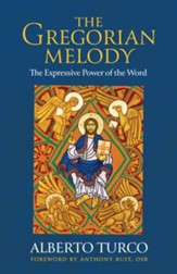 The Gregorian Melody: The Expressive Power of the Word