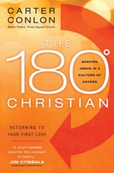 180 Degree Christian, The: Serving Jesus in a Culture of Excess - eBook