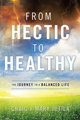 From Hectic to Healthy: The Journey to a Balanced Life - eBook